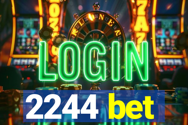 2244 bet